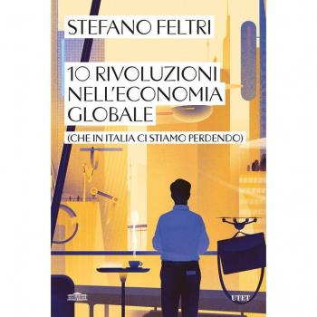 10 rivoluzioni nell'economia globale (che in Italia ci stiamo perdendo)