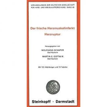 Wolfgang Schaper Thema: Der Frische Herzmuskelinfarkt Herzruptur (Verhandlungen Der Deutschen Gesellschaft Für Herz
