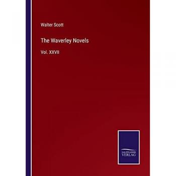 The Waverley Novels: Vol. XXVII