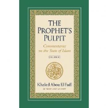 The Prophet's Pulpit: Commentaries on the State of Islam, Volume II