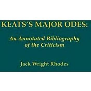 Keats's Major Odes: An Annotated Bibliography of the Criticism
