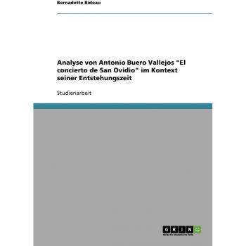 Analyse von Antonio Buero Vallejos El concierto de San Ovidio im Kontext seiner Entstehungszeit