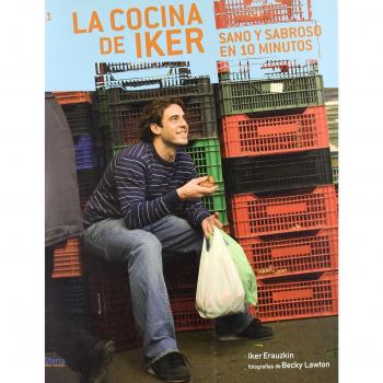 La cocina de Iker: sano y sabroso en 10 minutos Sano y sabroso en 10 m