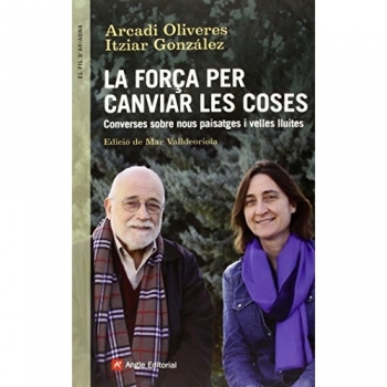 La força per canviar les coses: Converses sobre nous paisatges i velles lluites (Tapa blanda).