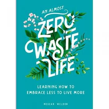 Megean Weldon An Almost Zero Waste Life