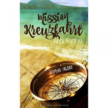 Hilger, Sophie: Mission Kreuzfahrt
