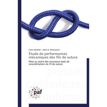 Ãtude de performances mÃ©caniques des fils de suture: Mise au point des nouveaux tests de caractÃ©risation du fil de suture