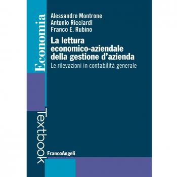 La lettura economico-aziendale della gestione d'azienda. Le rilevazioni in contabilità generale