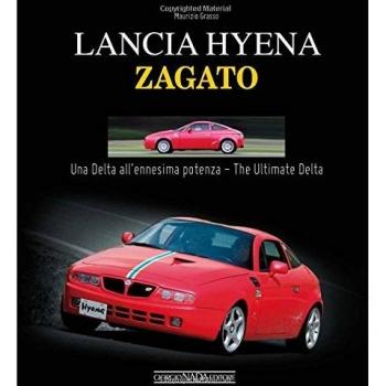 Lancia Hyena Zagato: Una Delta all'ennesima potenza/The Ultimate Delta