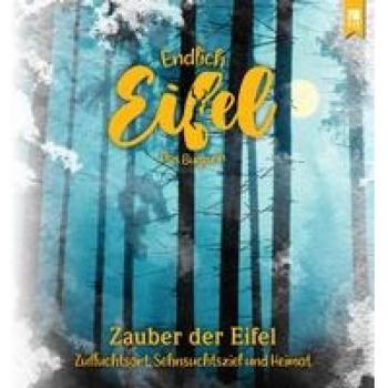 Stephan Falk Endlich Eifel – Band 5: Zauber Der Eifel