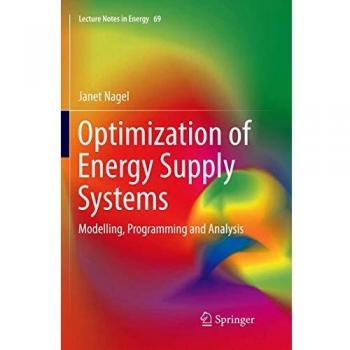 Optimization of Energy Supply Systems: Modelling, Programming and Analysis