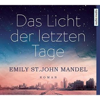 Das Licht der letzten Tage: Roman