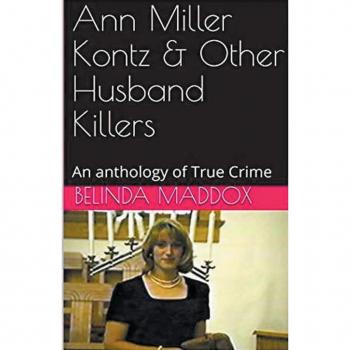 Ann Miller Kontz & Other Husband Killers