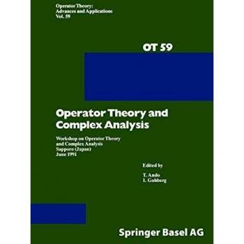 Operator Theory and Complex Analysis: Workshop On Operator Theory And Complex Analysis Sapporo