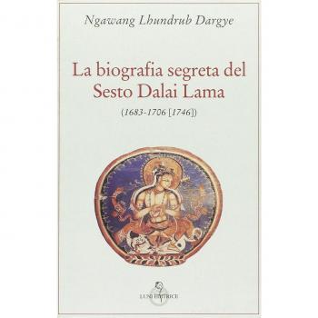 La biografia segreta del VI Dalai lama