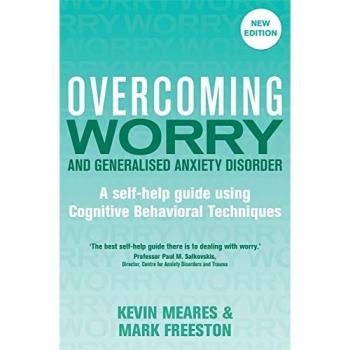 Overcoming Worry and Generalised Anxiety Disorder 2nd Edition