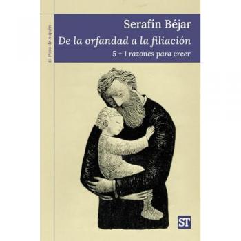 De la orfandad a la filiación: 5 + 1 razones para creer (Tapa blanda).
