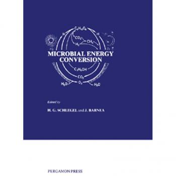 Vitalsource Technologies, Inc. Microbial Energy Conversion: The Proceedings of a Seminar Sponsored by the UN Institute for Training and Research (UNITAR) and the Ministry for Research and Tec