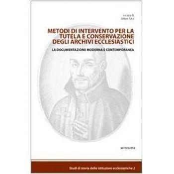 Metodi di intervento per la tutela e conservazione degli archivi ecclesiastici.