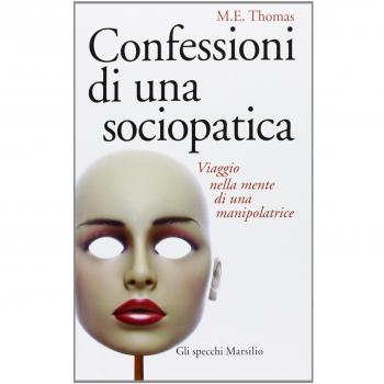 Confessioni di una sociopatica. Viaggio nella mente di una manipolatrice