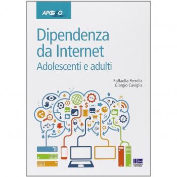 Dipendenze da internet. Adolescenti e adulti