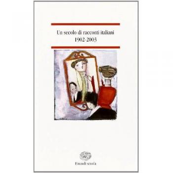 Un Secolo di Racconti Italiani 1902-2003