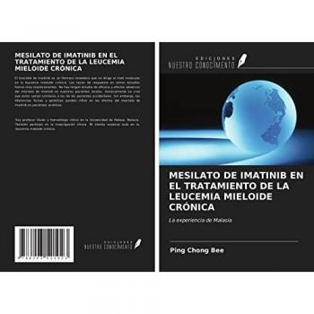 MESILATO DE IMATINIB EN EL TRATAMIENTO DE LA LEUCEMIA MIELOIDE CRÓNICA: La experiencia de Malasia