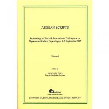 Aegean scripts. Proceedings of the 14th international colloquium on mycenaean studies