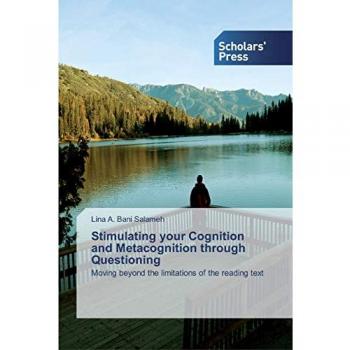 Stimulating your Cognition and Metacognition through Questioning: Moving beyond the limitations of the reading text