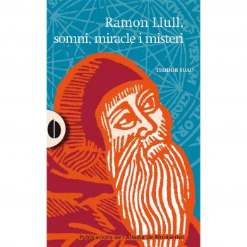 Ramon Llull, somni, miracle i misteri (Tapa blanda con solapas).