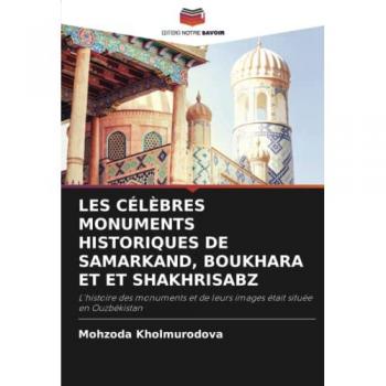 LES CÉLÈBRES MONUMENTS HISTORIQUES DE SAMARKAND, BOUKHARA ET ET SHAKHRISABZ: L'histoire des monuments et de leurs images était située en Ouzbékistan