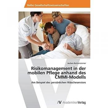 Risikomanagement in der mobilen Pflege anhand des CMMI-Modells