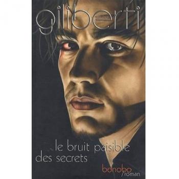 Le bruit paisible des secrets : Ou