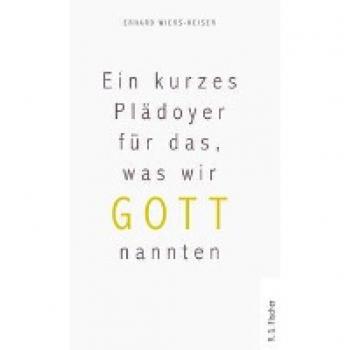 Ein kurzes Plädoyer für das, was wir Gott nannten