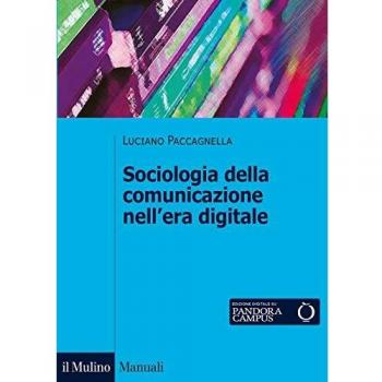Sociologia della comunicazione nell'era digitale. Nuova ediz.