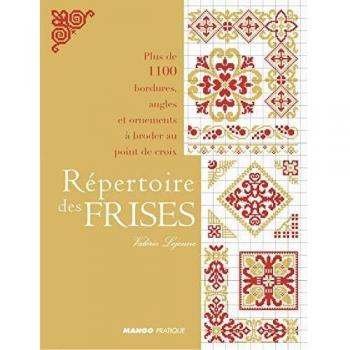 Valérie Lejeune Répertoire Des Frises : Plus De 1100 Bordures, Angles Et Ornements À Broder Au Point De Croix (Savoir Faire)