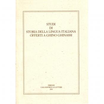 Studi di storia della lingua italiana offerti a Ghino Ghinassi
