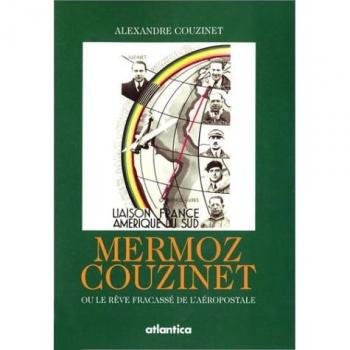 Mermoz-Couzinet ou le rêve fracassé de l'aéropostale