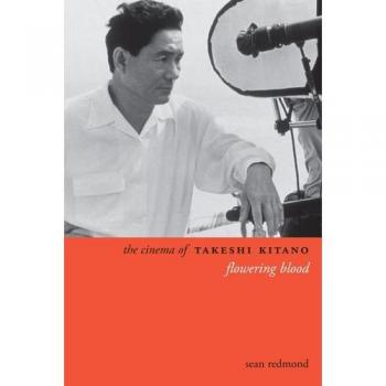 Redmond, S: Cinema of Takeshi Kitano: Flowering Blood