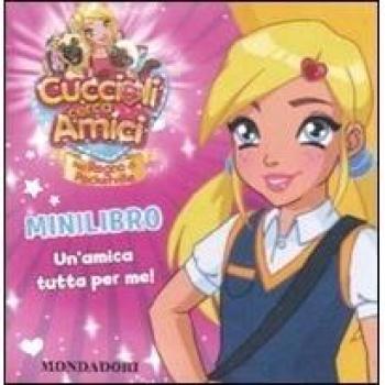 Cuccioli cerca amici. Nel regno di Pocketville. Minilibro. Un'amica tutta per me!
