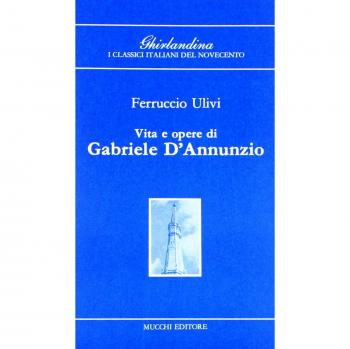 Vita e opere di Gabriele D'Annunzio