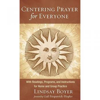 Centering Prayer for Everyone: With Readings, Programs, and Instructions for Home and Group Practice
