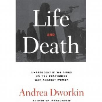 Dworkin, Andrea: Life and Death