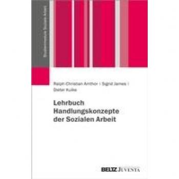 Lehrbuch Handlungskonzepte der Sozialen Arbeit (Studienmodule Soziale Arbeit)