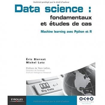 Data science : fondamentaux et études de cas : Machine learning avec Python et R