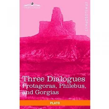 Three Dialogues : Protagoras, Philebus, and Gorgias, by Plato