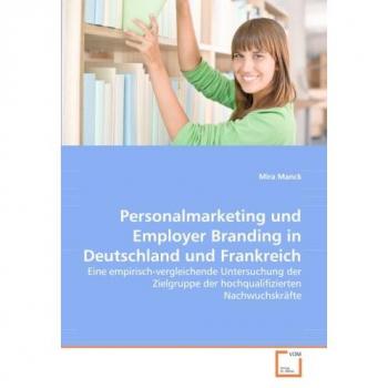 Personalmarketing und Employer Branding in Deutschland und Frankreich