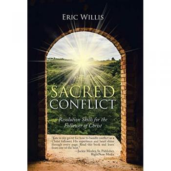 Sacred Conflict: Resolution Skills for the Follower of Christ