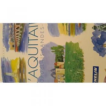 Collectif L Aquitaine. Bordelais. Landes . Bearn.