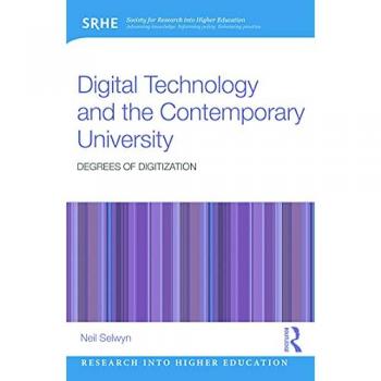 Digital Technology and the Contemporary University: Degrees of digitization (Society for Research into Higher Education)